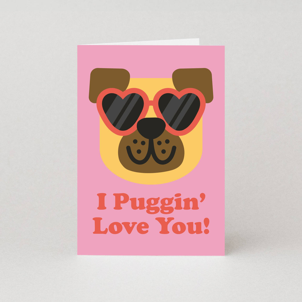 Puggin' Love You Pug Valentine's Day Card