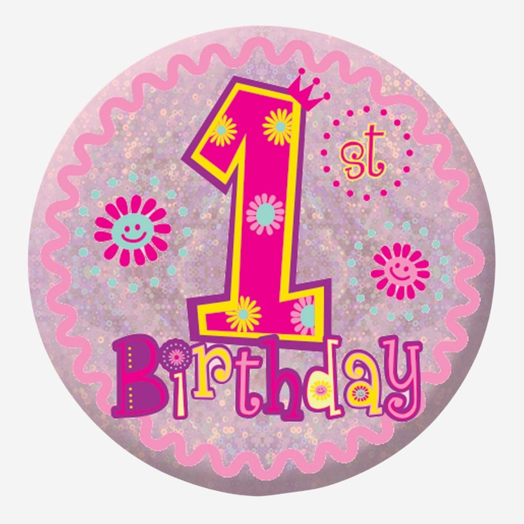 Happy 1st Birthday Pink Holographic Badge