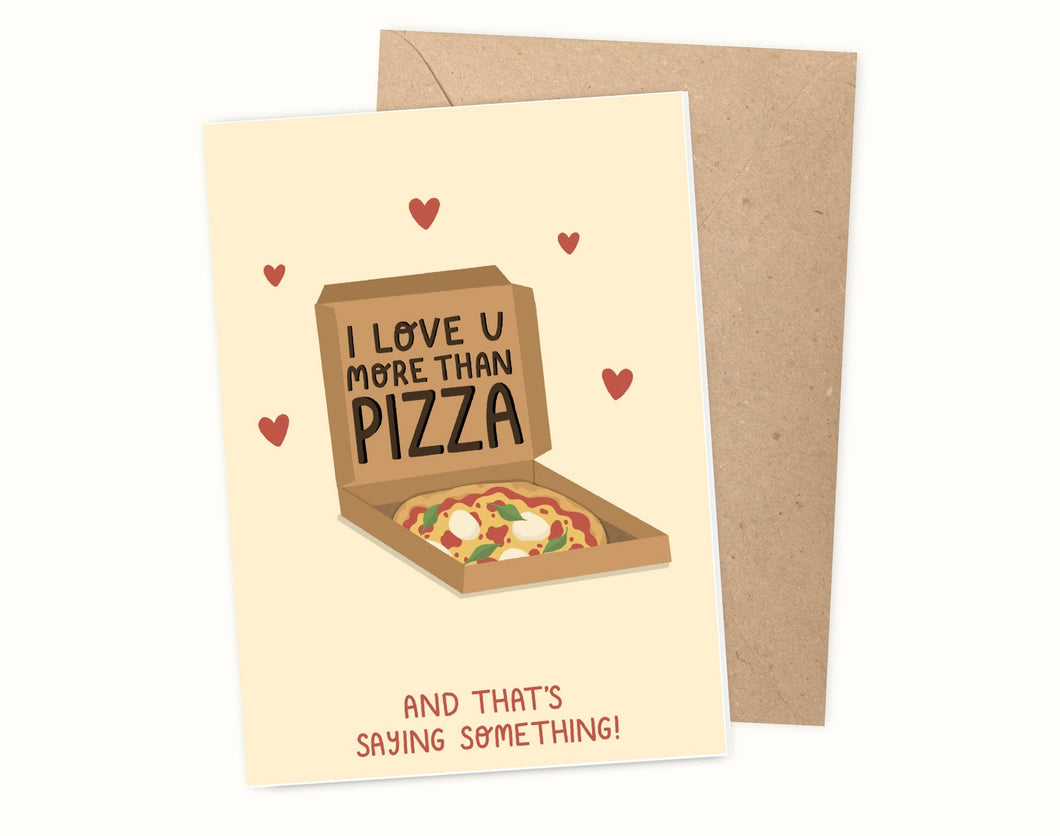 I love you more than Pizza - Valentines Card