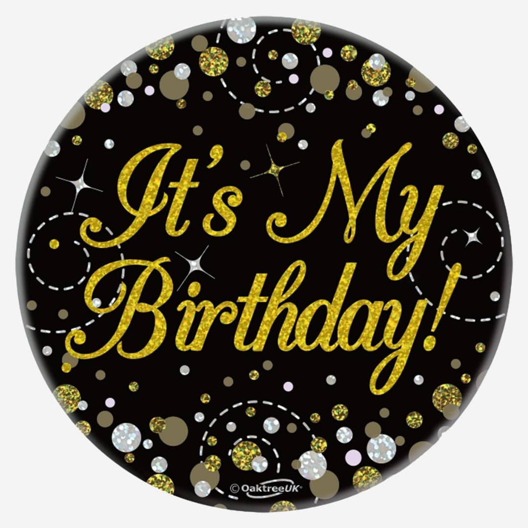 It's My Birthday Sparkling Fizz Black Gold Holographic Party Badge