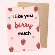 I Like you Berry Much Card